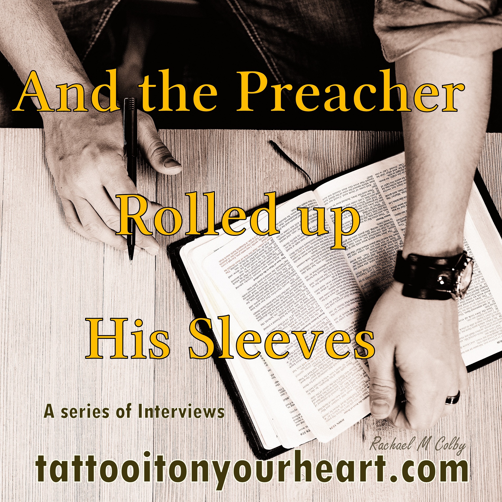 Tattoo_It_On_Your_Heart_Rachael_M_Colby_ben-white-197680-unsplash_And_The_Preacher_Rolled_Up_His_Sleeves