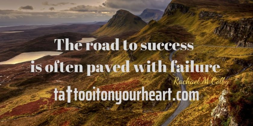 Rachael-M-Colby-Tattoo-It-On-Your-Heart-The-road-to success-is-often-paved-with-failure