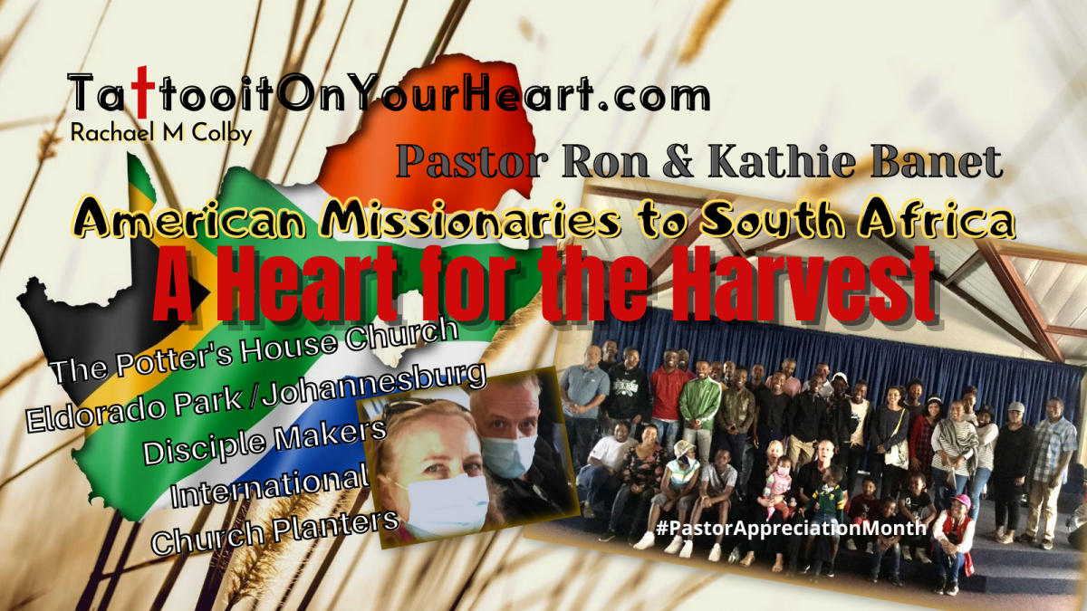 A Heart for the Harvest ~ Pastor Ron & Kathie Banet, Missionaries to South&nbsp;Africa